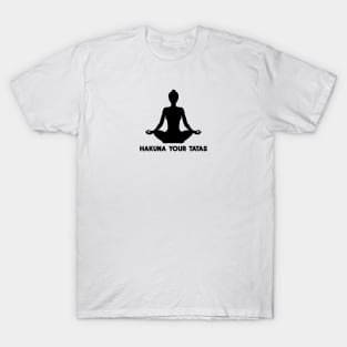 Hakuna your tatas - yoga(black variant) T-Shirt